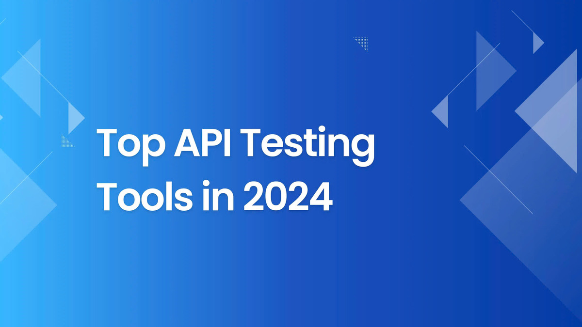 Top 10 Automated API Testing Tools 2024